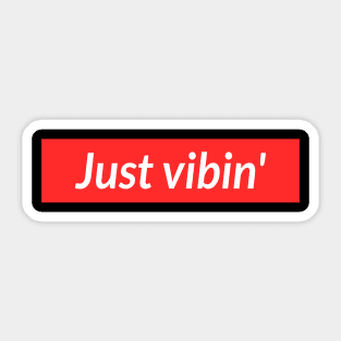 Just Vibin Sticker